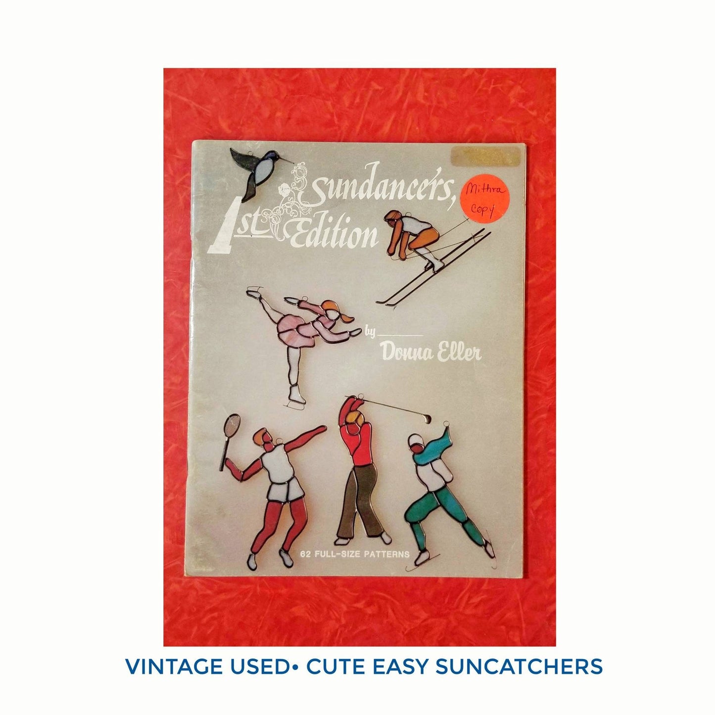 Stained Glass Book for Suncatcher Designs. Vintage Used, Fair/Good Condition, 62 Full Size Glass Patterns. Sundancers, by author Donna Eller
