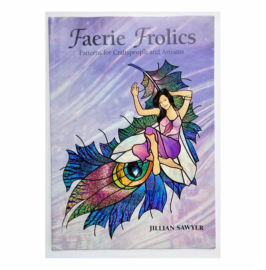 Pattern Design Book, Fairie Frolics. Stained Glass, Craft Projects with Beautiful Winged Ladies. Nice Color Photos. Jillian Sawyer author.