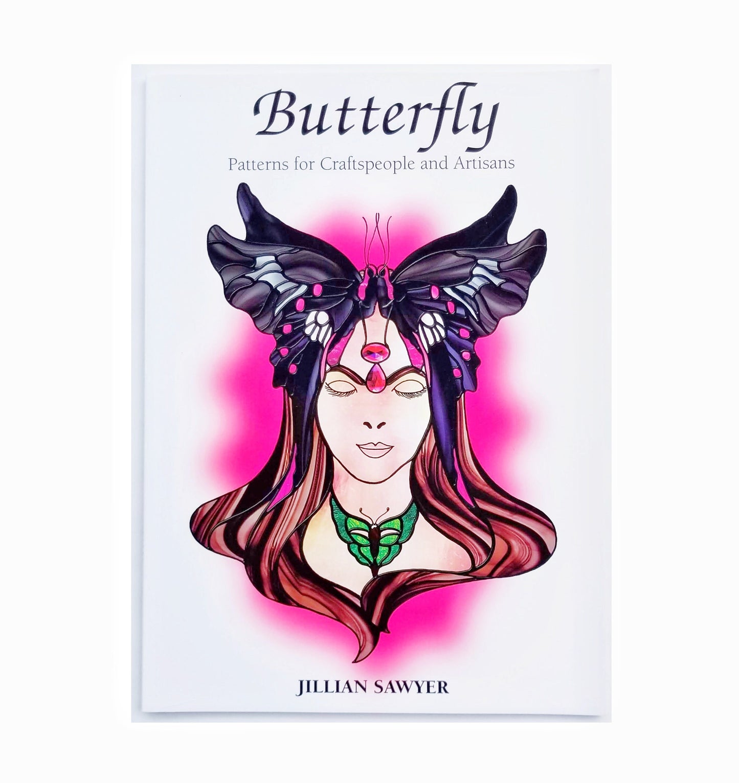 Butterfly Pattern Design Book, Stained Glass Craft Projects with Beautiful Winged Ladies. Nice Color Photos. Jillian Sawyer author.
