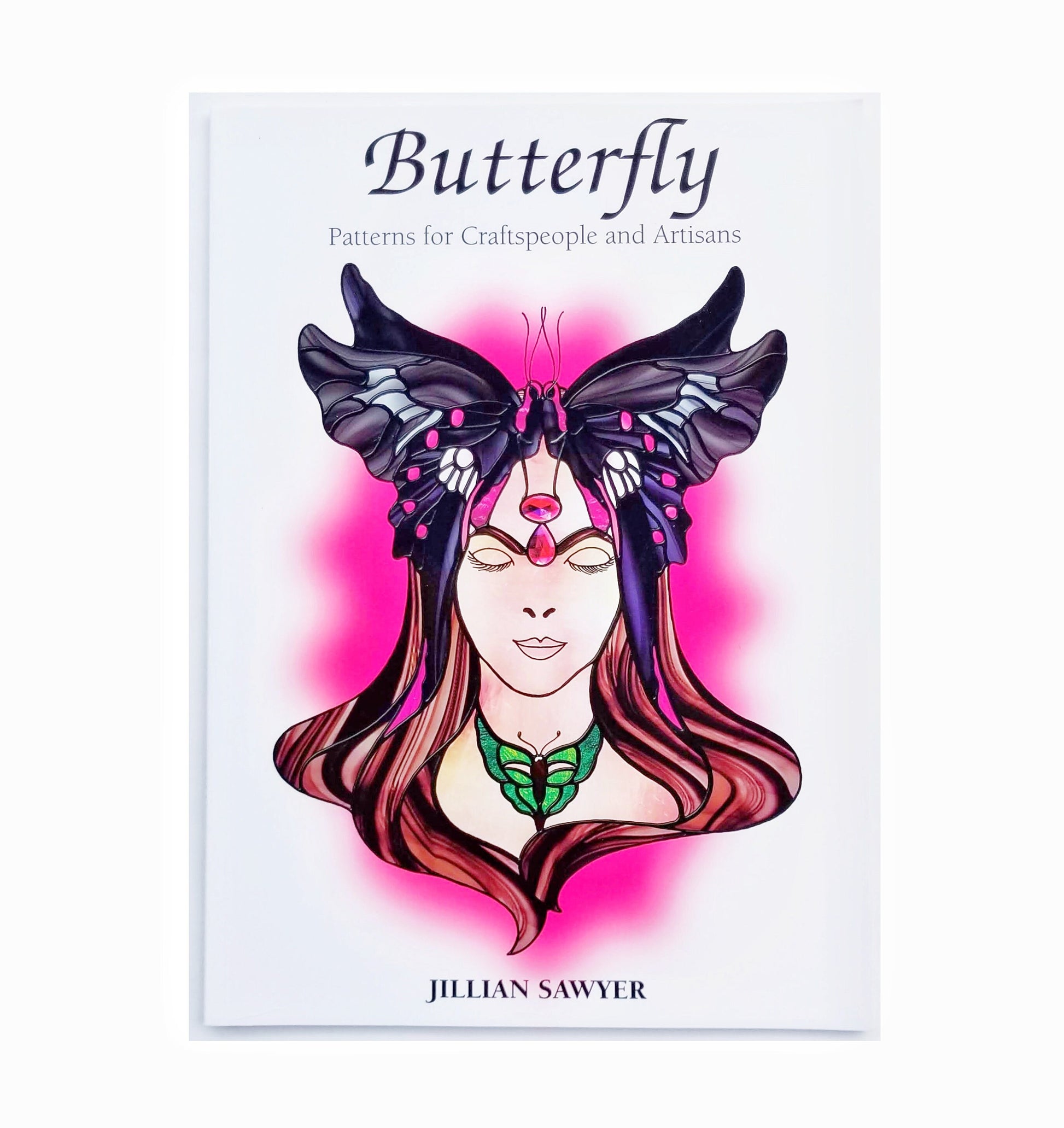 Butterfly Pattern Design Book, Stained Glass Craft Projects with Beautiful Winged Ladies. Nice Color Photos. Jillian Sawyer author.
